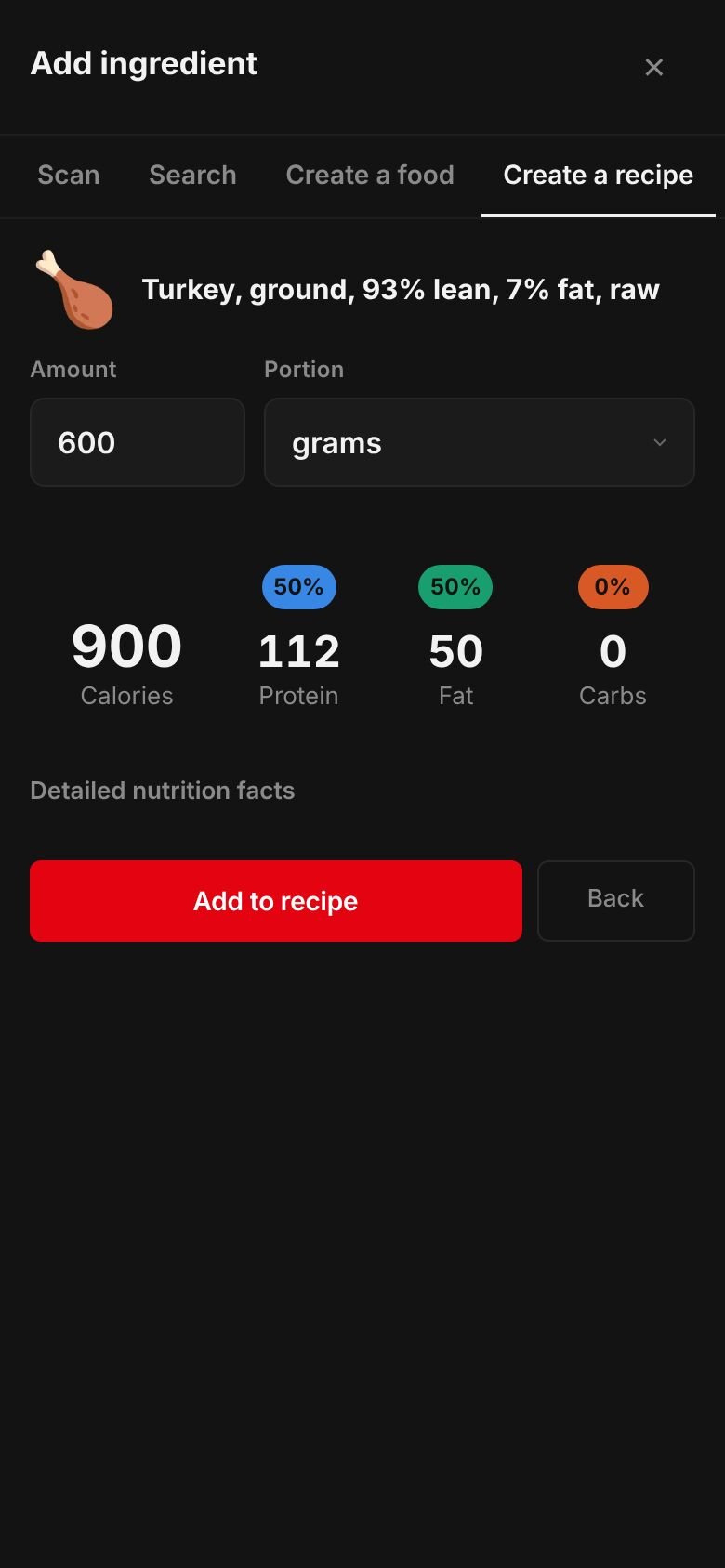 The amount sheet for ground turkey, 93% lean, raw: 600 grams giving 900 calories, 112 g protein, 0 g carbs and 50 g fat, with an Add to recipe button.