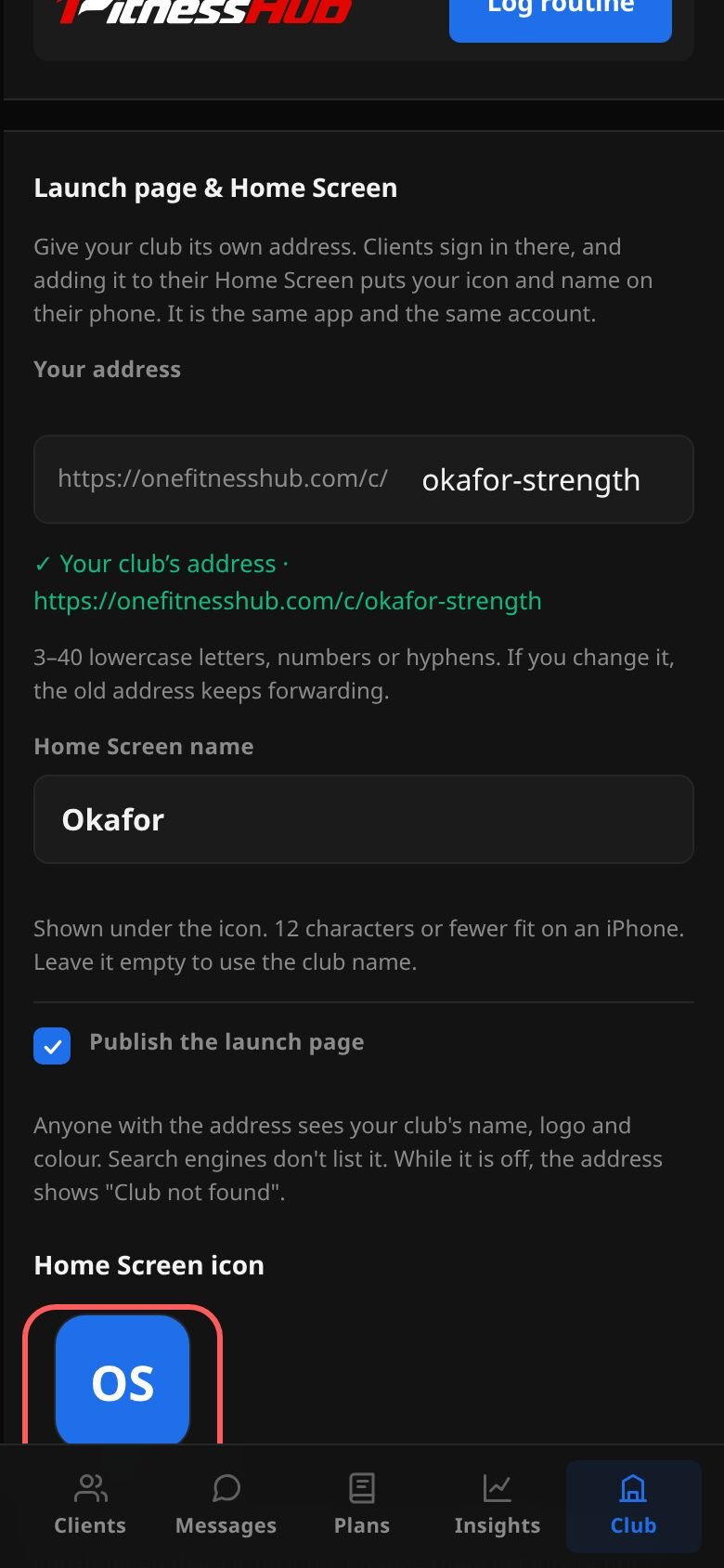 The Launch page and Home Screen card: the launch address okafor-strength after onefitnesshub.com/c/, the Home Screen name Okafor, Publish the launch page ticked, a preview of the icon ringed, and Copy link and Open launch page buttons.